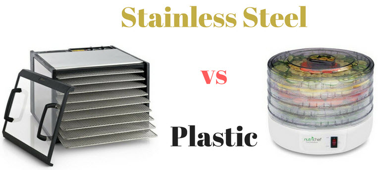 Stainless Steel vs Plastic food Dehydrators