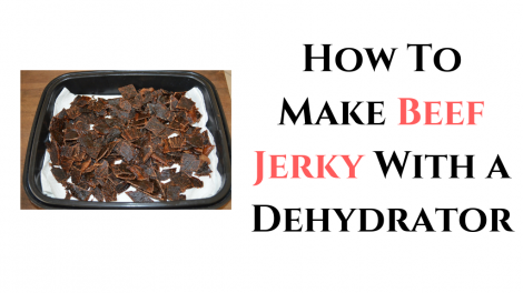 How To Make Beef Jerky With a Dehydrator