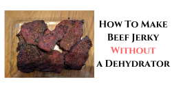 How To Make Beef Jerky Without a Dehydrator